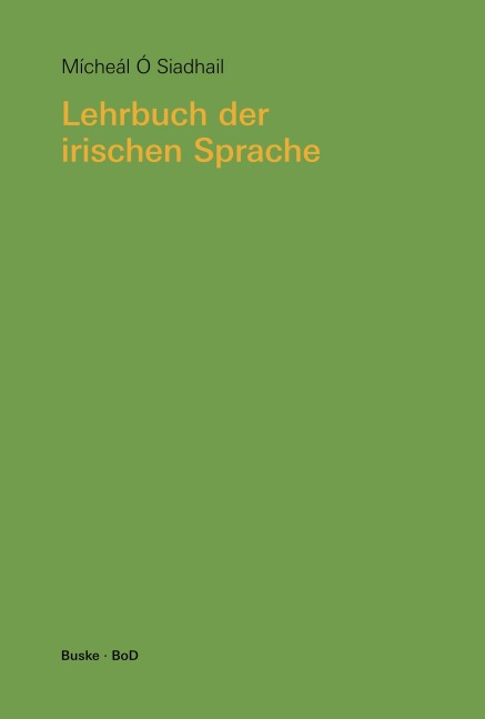 Lehrbuch der irischen Sprache. Mit Übungen und Lösungen - Micheál Ó Siadhail