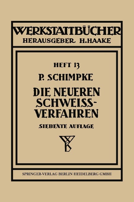 Die neueren Schweißverfahren - Paul Schimpke