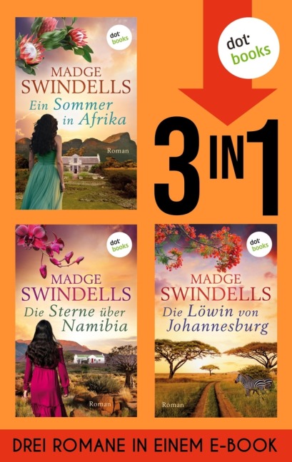 Ein Sommer in Afrika, Die Sterne über Namibia und Die Löwin von Johannesburg - Madge Swindells