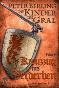 Cover-Bild zum Titel 'Kreuzzug ins Verderben' von 'Peter Berling'