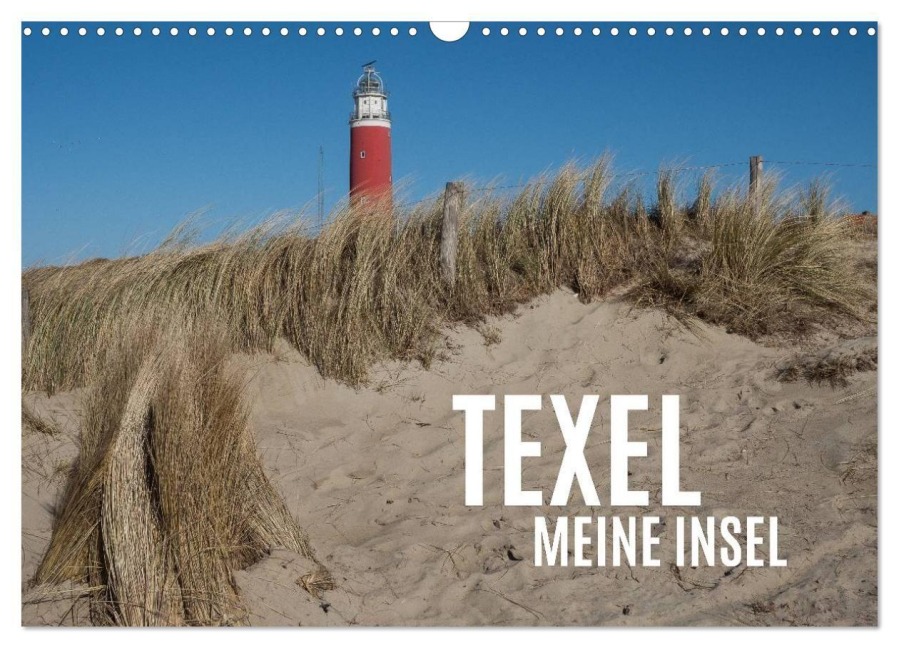 Texel - Meine Insel (Wandkalender 2027 DIN A3 quer), CALVENDO Monatskalender - Marina Scheubly Scheubly