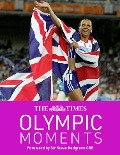 The Times Olympic Moments - John Goodbody, Robert Dineen