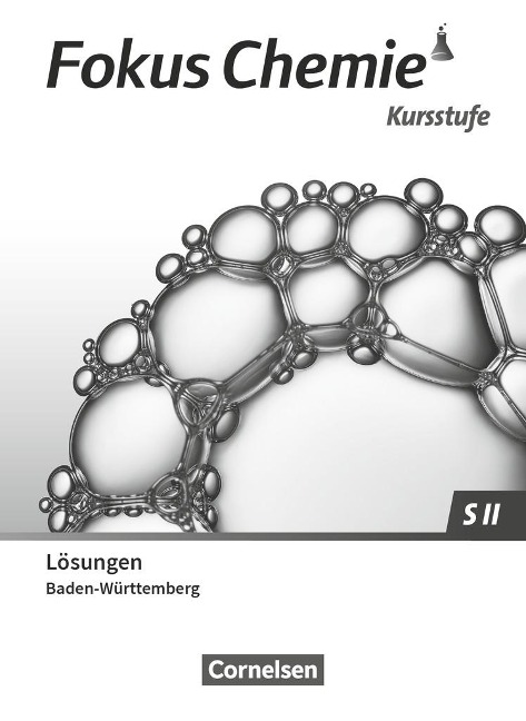 Fokus Chemie Sekundarstufe II. Kursstufe - Baden-Württemberg - Lösungen zum Schülerbuch - 