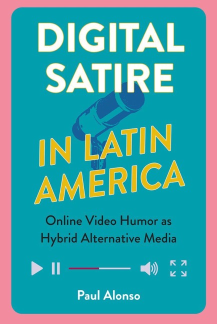 Digital Satire in Latin America - Paul Alonso