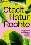 Cover-Bild zum Titel 'Stadt Natur Rechte' von 'Katja Schechtner, Wojciech Czaja, Alex Putzer'