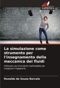 Cover-Bild zum Titel 'La simulazione come strumento per l'insegnamento della meccanica dei fluidi' von 'Ronaldo de Souza Barcala'