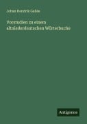 Cover-Bild zum Titel 'Vorstudien zu einem altniederdeutschen Wörterbuche' von 'Johan Hendrik Gallée'