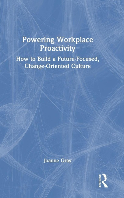 Powering Workplace Proactivity - Joanne Gray