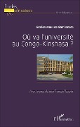Cover-Bild zum Titel 'Où va l'université au Congo-Kinshasa ?' von 'Gratien Mokonzi Bambanota'