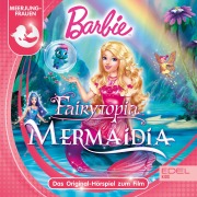 Cover-Bild zum Titel 'Barbie Fairytopia - Mermaidia (Das Original-Hörspiel zum Film)' von 'Dieter Koch, Marian Szymczyk'