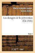 Cover-Bild zum Titel 'Les Dangers de la Prévention' von 'Marie Armande Jeanne Gacon-Dufour'