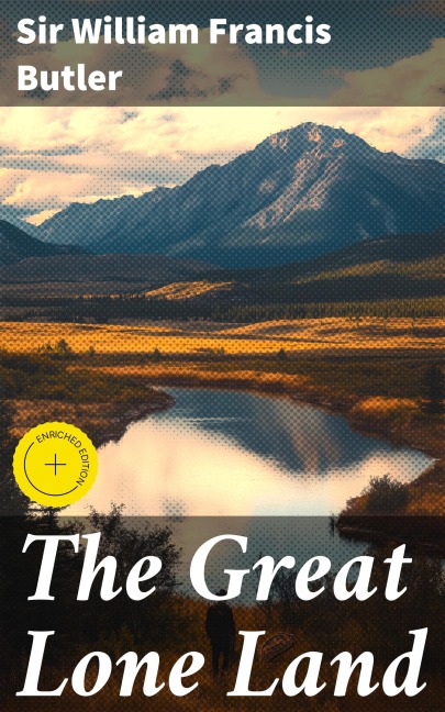 The Great Lone Land - William Francis Butler