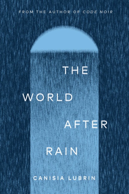 The World After Rain - Canisia Lubrin