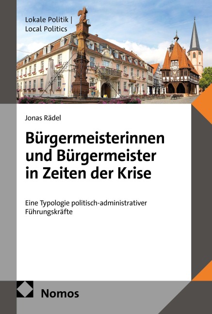 Bürgermeisterinnen und Bürgermeister in Zeiten der Krise - Jonas Rädel