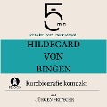 Hildegard von Bingen: Kurzbiografie kompakt - Jürgen Fritsche, Minuten, Minuten Biografien