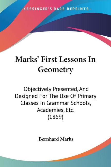 Marks' First Lessons In Geometry - Bernhard Marks