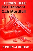 Cover-Bild zum Titel 'Der Hansom Cab Mordfall: Kriminalroman' von 'Fergus Hume'