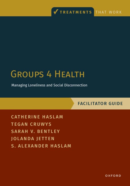 Groups 4 Health - Catherine Haslam, Sarah Vivienne Bentley, Tegan Cruwys, S. Alexander Haslam, Jolanda Jetten
