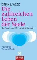 Die zahlreichen Leben der Seele - Brian L. Weiss