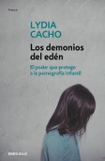 Cover-Bild zum Titel 'Los demonios del edén : el poder que protege a la pornografía infantil' von 'Lydia Cacho'
