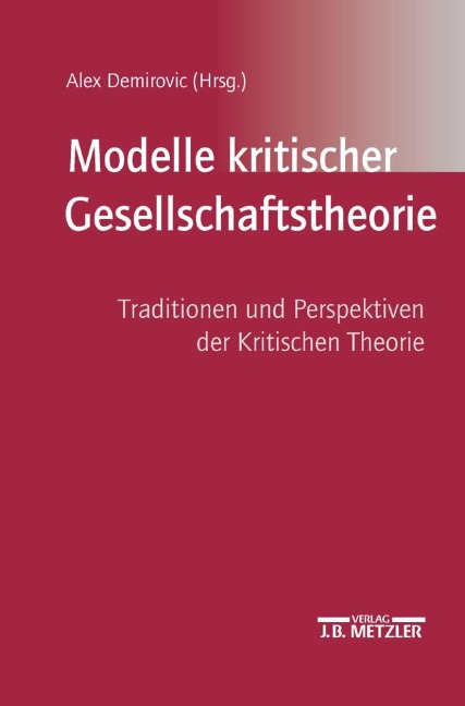 Modelle kritischer Gesellschaftstheorie - 