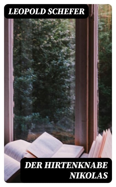 Der Hirtenknabe Nikolas - Leopold Schefer