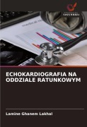 Cover-Bild zum Titel 'ECHOKARDIOGRAFIA NA ODDZIALE RATUNKOWYM' von 'Lamine Ghanem Lakhal'