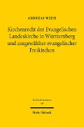 Cover-Bild zum Titel 'Kirchenrecht der Evangelischen Landeskirche in Württemberg und ausgewählter evangelischer Freikirchen' von 'Andreas Weiss'