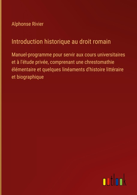 Introduction historique au droit romain - Alphonse Rivier