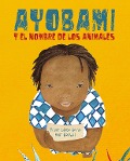 Cover-Bild zum Titel 'Ayobami Y El Nombre de Los Animales (Ayobami and the Names of the Animals)' von 'Pilar López Ávila'