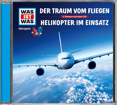 Was ist was Hörspiel-CD: Der Traum vom Fliegen/ Helikopter im Einsatz - Manfred Baur, Günther Illi