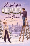 Cover-Bild zum Titel 'Zürichsee, Weihnachten und eine zweite Chance' von 'Lena Zimmermann'