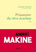 Cover-Bild zum Titel 'Prisonnier du rêve écarlate' von 'Andreï Makine'