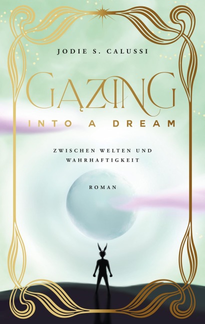 Gazing into a Dream - Jodie S. Calussi
