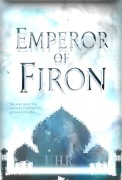 Cover-Bild zum Titel 'Emperor Of Firon (Spinning Empires, #1)' von 'U. H. R'