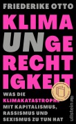 Cover-Bild zum Titel 'Klimaungerechtigkeit' von 'Friederike Otto'
