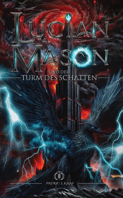Lucian Mason und der Turm des Schatten - Patric J. Kaaf