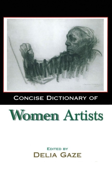 Concise Dictionary of Women Artists - 