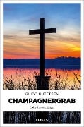 Cover-Bild zum Titel 'Champagnergrab' von 'Guido Buettgen'