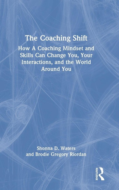 The Coaching Shift - Shonna D. Waters, Brodie Gregory Riordan