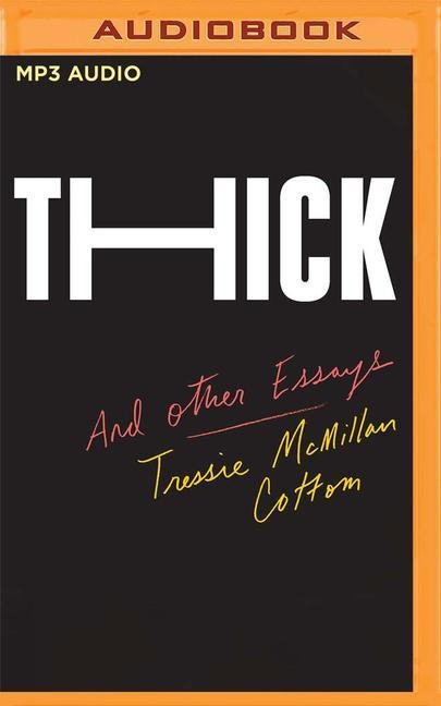 Thick: And Other Essays - Tressie McMillan Cottom
