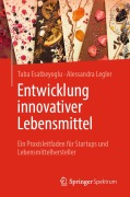 Cover-Bild zum Titel 'Entwicklung innovativer Lebensmittel' von 'Tuba Esatbeyoglu, Alessandra Legler'