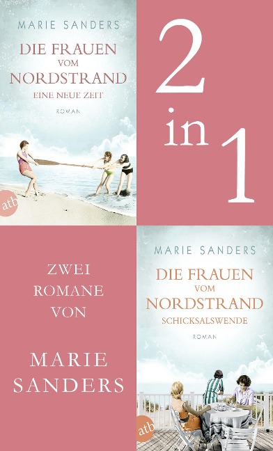 Die Frauen vom Nordstrand - Eine neue Zeit & Schicksalswende - Marie Sanders