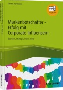 Cover-Bild zum Titel 'Markenbotschafter - Erfolg mit Corporate Influencern' von 'Kerstin Hoffmann'