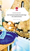 Cover-Bild zum Titel 'Auf meinem Badschrank liegt ein Zahnschutz. Life is a Story - story.one' von 'Claudia Schneider'