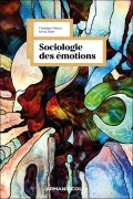 Cover-Bild zum Titel 'Sociologie des émotions' von 'Christine Détrez, Kevin Diter'