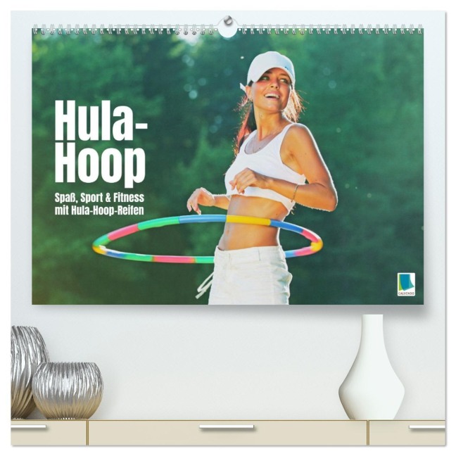 Hula-Hoop: Spaß, Sport und Fitness mit Hula Hoop Reifen (hochwertiger Premium Wandkalender 2026 DIN A2 quer), Kunstdruck in Hochglanz - Calvendo Calvendo