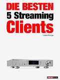 Cover-Bild zum Titel 'Die besten 5 Streaming-Clients' von 'Tobias Runge, Christian Rechenbach'