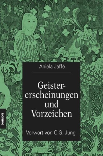 Geistererscheinungen und Vorzeichen - Aniela Jaffé