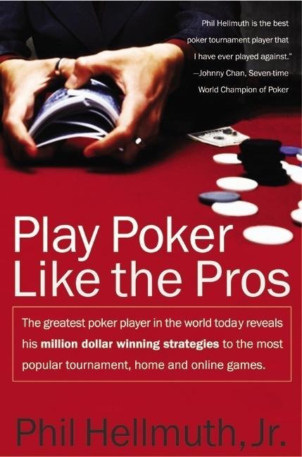 Play Poker Like the Pros - Phil Hellmuth